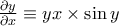 \frac{\partial y}{\partial x}\equiv y\m x\times \sin y