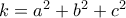 k=a^{2}+b^{2}+c^{2}