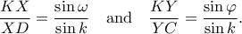 \displaystyle  
\frac{KX}{XD}=\frac{\sin\omega}{\sin k} \quad \text{and}\quad \frac{KY}{YC}=\frac{\sin \varphi}{\sin k}. 
