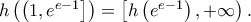 h\left (\left ( 1, e^{e-1} \right ] \right )= \left [ h\left (e^{e-1} \right ),+\infty \right ).