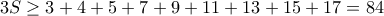 3S\ge 3+4+5+7+9+11+13+15+17=84