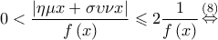 0 < \dfrac{{\left| {\eta \mu x + \sigma \upsilon \nu x} \right|}}{{f\left( x \right)}} \leqslant 2\dfrac{1}{{f\left( x \right)}}\mathop  \Leftrightarrow \limits^{\left( 8 \right)}