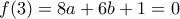 f(3) = 8a+6b+1 = 0