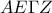 \displaystyle{AE\Gamma Z}