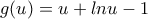 g(u)=u+lnu-1