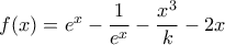 f(x)=e^x-\dfrac{1}{e^x}-\dfrac{x^3}{k}-2x