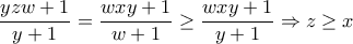 \dfrac{yzw+1}{y+1}=\dfrac{wxy+1}{w+1}\geq \dfrac{wxy+1}{y+1}\Rightarrow z\geq x