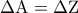 \Delta {\rm A} = \Delta {\rm Z}