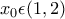 x_{0}\epsilon (1,2)