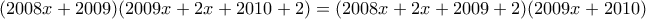 (2008x+2009)(2009x+2x+2010+2)=(2008x+2x+2009+2)(2009x+2010)