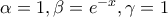 \alpha=1, \beta=e^{-x}, \gamma=1
