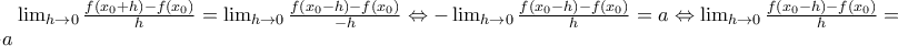 \lim_{h\rightarrow 0}\frac{f(x_{0}+h)-f(x_{0})}{h}=\lim_{h\rightarrow 0}\frac{f(x_{0}-h)-f(x_{0})}{-h}\Leftrightarrow -\lim_{h\rightarrow 0}\frac{f(x_{0}-h)-f(x_{0})}{h}=a\Leftrightarrow \lim_{h\rightarrow 0}\frac{f(x_{0}-h)-f(x_{0})}{h}=-a