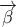 \displaystyle{\overrightarrow \beta  }