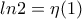 ln2=\eta (1) ln2=\eta (1)