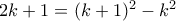 2k +1=(k+1)^2-k^2