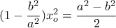 (1-\dfrac{b^2}{a^2})x_o^2=\dfrac{a^2-b^2}{2}