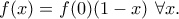 \displaystyle{f(x)=f(0)(1-x)~\forall x.}