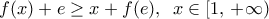 f(x)+e\ge x+f(e),\,\,\,x\in [1,\,+\infty)