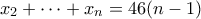 x_2+\cdots +x_{n}=46(n-1)