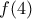 f({4})