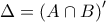 \Delta=\left(A\cap B\right)'