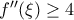 f ^{\prime \prime}(\xi)\ge 4