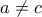 a\neq c