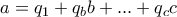 a=q_1+q_bb +... +q_cc
