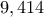 9,414