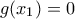 g(x_{1})=0
