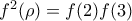 f^{2}(\rho )=f(2)f(3)