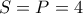 S=P=4