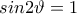 sin2\vartheta =1