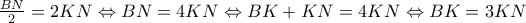 \frac{BN}{2}=2KN\Leftrightarrow BN=4KN\Leftrightarrow BK+KN=4KN\Leftrightarrow BK=3KN