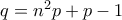 q=n^2p+p-1