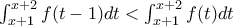 \int_{x+1}^{x+2}{f(t-1)dt}<\int_{x+1}^{x+2}{f(t)dt}