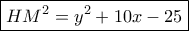 \boxed{H{M^2} = {y^2} + 10x - 25}