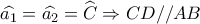 \widehat {{a_1}} = \widehat {{a_2}} = \widehat {{C_{}}} \Rightarrow CD//AB