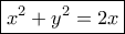 \boxed{x^2+y^2=2x}