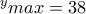 ^y{max}=38