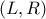 \left( {L,R} \right)