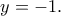 y=-1.