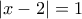 |x-2|=1