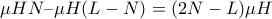 \displaystyle{\mu H N &ndash; \mu H(L-N) = (2N-L) \mu H}