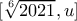 [\sqrt[6]{2021},u]