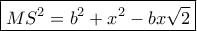 \boxed{M{S^2} = {b^2} + {x^2} - bx\sqrt 2 }
