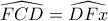 \displaystyle{ \widehat{FCD} = \widehat{DFx} }