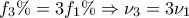 \displaystyle{{f_3}\%  = 3{f_1}\%  \Rightarrow {\nu_3} = 3{\nu_1}}