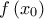 f\left( {x_0 } \right)