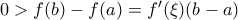 0>f(b)-f(a)=f'(\xi)(b-a)